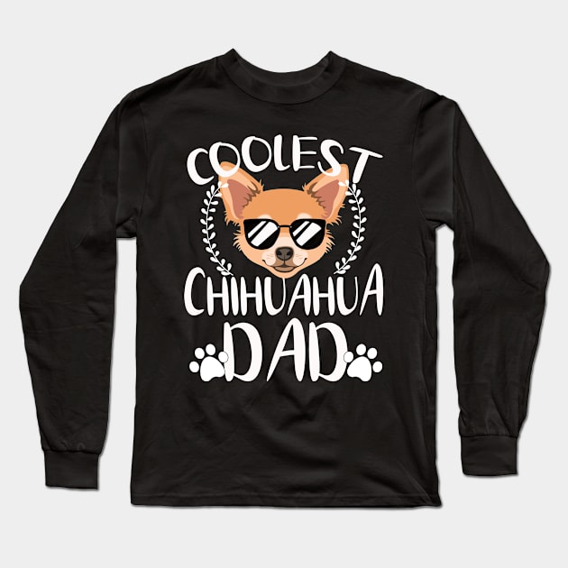 Glasses Coolest Chihuahua Dog Dad Long Sleeve T-Shirt by mlleradrian